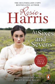 Title: At Sixes And Sevens: a dramatic, page-turning Welsh saga from much-loved and bestselling author Rosie Harris, Author: Rosie Harris