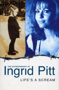 Title: Life's A Scream, Author: Ingrid Pitt