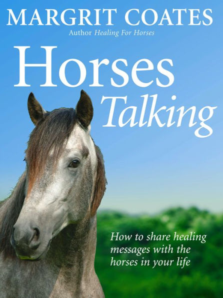 Horses Talking: How to share healing messages with the horses in your life