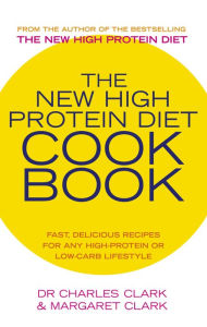 Title: The New High Protein Diet Cookbook, Author: Charles Clark