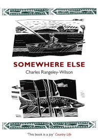 Title: Somewhere Else, Author: Charles Rangeley-Wilson