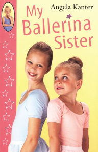 Title: My Ballerina Sister, Author: Angela Kanter