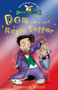 Title: Dom And The Magic Topper, Author: Dominic Wood