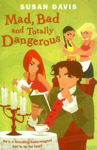 Title: Mad, Bad And Totally Dangerous, Author: Susan Davis