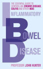 Inflammatory Bowel Disease: The essential guide to controlling Crohn's Disease, Colitis and Other IBDs
