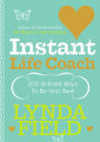 Instant Life Coach: 200 Brilliant Ways to be Your Best