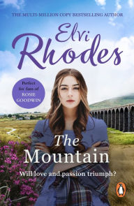 Title: The Mountain: An emotional saga of fierce passions you won't want to put down., Author: Elvi Rhodes