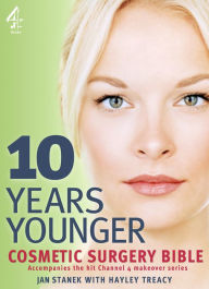 Title: 10 Years Younger Cosmetic Surgery Bible, Author: Jan Stanek