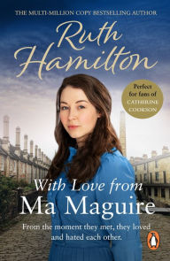 Title: With Love From Ma Maguire: An emotional, heart-warming and gripping saga set in Bolton from bestselling author Ruth Hamilton., Author: Ruth Hamilton