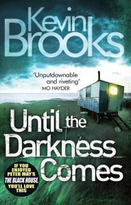 Title: Until the Darkness Comes, Author: Kevin Brooks