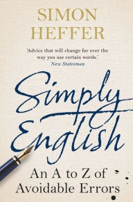 Title: Simply English: An A-Z of Avoidable Errors, Author: Simon Heffer