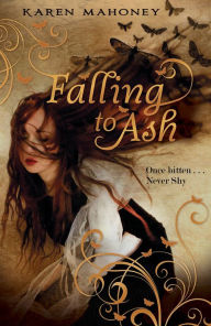 Title: Falling to Ash, Author: Karen Mahoney