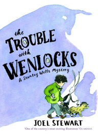 Title: The Trouble with Wenlocks: A Stanley Wells Mystery, Author: Joel Stewart