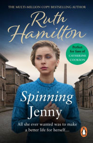 Title: Spinning Jenny: An uplifting and inspirational page-turner set in Bolton from bestselling saga author Ruth Hamilton, Author: Ruth Hamilton