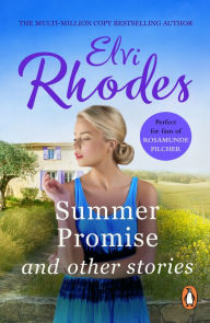 Title: Summer Promise And Other Stories: enchanting short stories from multi-million copy seller Elvi Rhodes., Author: Elvi Rhodes
