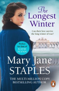 Title: The Longest Winter: An enthralling and heart-breaking romantic saga set in WW1 that will keep you gripped, Author: Mary Jane Staples