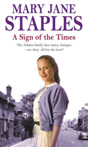 Title: A Sign Of The Times: An Adams Family Saga Novel, Author: Mary Jane Staples