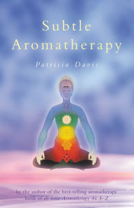 Title: Subtle Aromatherapy, Author: Patricia Davis