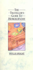 Title: The Traveller's Guide to Homoeopathy, Author: Phyllis Speight