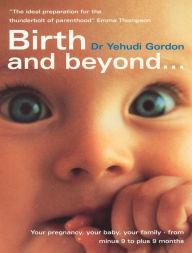Title: Birth And Beyond, Author: Yehudi Gordon