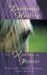 Title: Emotional Healing For Horses & Ponies, Author: Heather Simpson