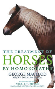 Title: The Treatment Of Horses By Homoeopathy, Author: George Macleod