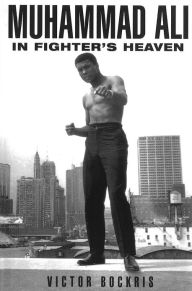 Title: Muhammad Ali In Fighter's Heaven, Author: Victor Bockris