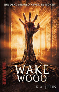 Title: Wake Wood, Author: KA John