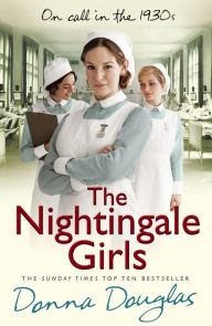 Title: The Nightingale Girls: (Nightingales 1), Author: Donna Douglas