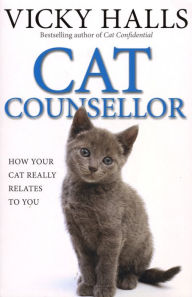 Title: Cat Counsellor: How Your Cat Really Relates To You, Author: Vicky Halls