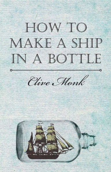 How to Make a Ship in a Bottle