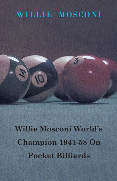 Willie Mosconi World's Champion 1941-58 on Pocket Billiards