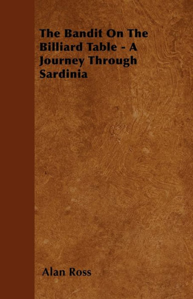 The Bandit On Billiard Table - A Journey Through Sardinia