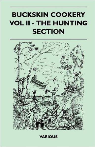 Buckskin Cookery - Vol II The Hunting Section