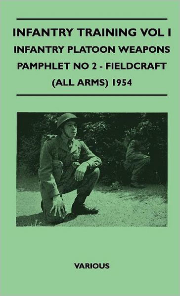 Infantry Training Vol I - Infantry Platoon Weapons - Pamphlet No 2 ...