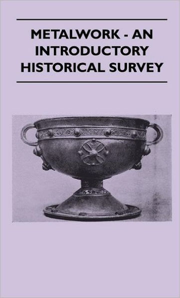 Metalwork - An Introductory Historical Survey