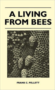 Title: A Living From Bees, Author: Frank C Pellett