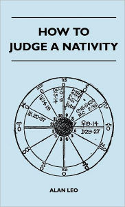 Title: How To Judge A Nativity, Author: Alan Leo