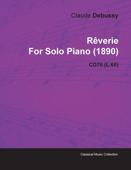 RÃ¯Â¿Â½verie by Claude Debussy for Solo Piano (1890) Cd76 (L.68)