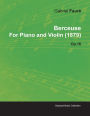 Berceuse by Gabriel FaurÃ¯Â¿Â½ for Piano and Violin (1879) Op.16