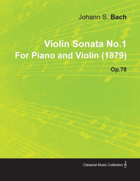 Violin Sonata No.1 by Johannes Brahms for Piano and (1879) Op.78