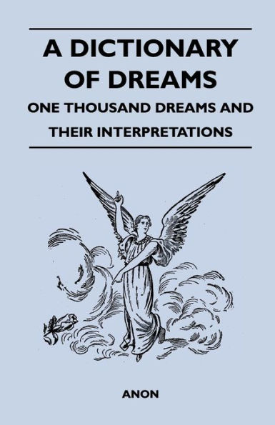A Dictionary of Dreams - One Thousand and Their Interpretations