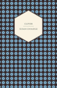 Title: Clover, Author: Susan Coolidge