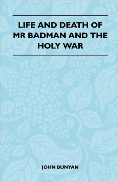 Life and Death of MR Badman and the Holy War