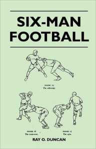 Title: Six-Man Football, Author: Ray O Duncan