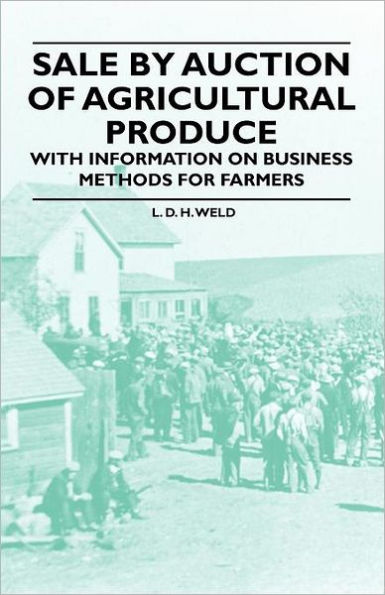 Sale by Auction of Agricultural Produce - With Information on Business Methods for Farmers