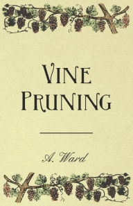 Title: Vine Pruning, Author: Frederic T Bioletti