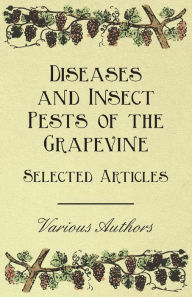 Title: Diseases and Insect Pests of the Grapevine - Selected Articles, Author: Various