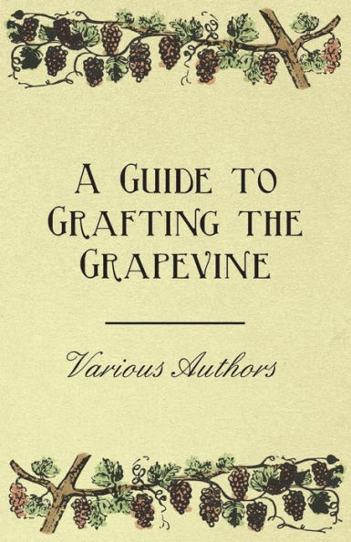 A Guide to Grafting the Grapevine