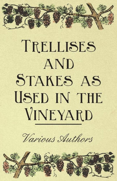 Trellises and Stakes as Used the Vineyard